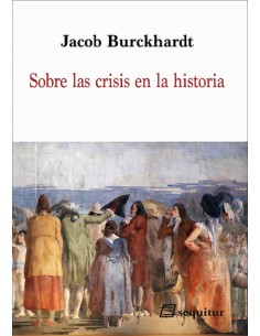 SOBRE LAS CRISIS EN LA HISTORIA