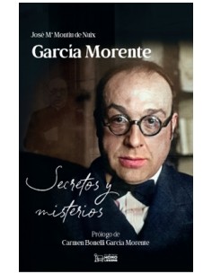 GARCÍA MORENTE: SECRETOS Y MENTIRAS