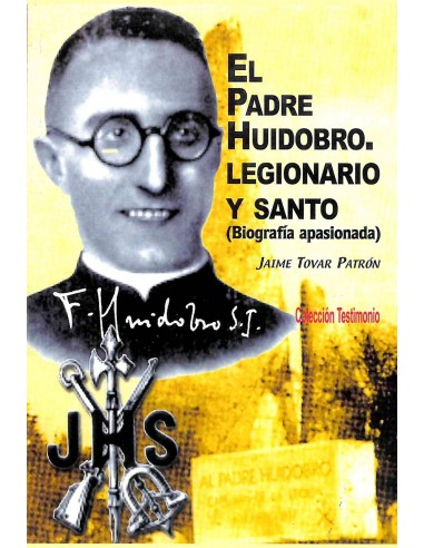 EL PADRE HUIDOBRO. LEGIONARIO Y SANTO