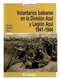 VOLUNTARIOS BALEARES EN LA DIVISIÓN AZUL Y LEGIÓN AZUL...