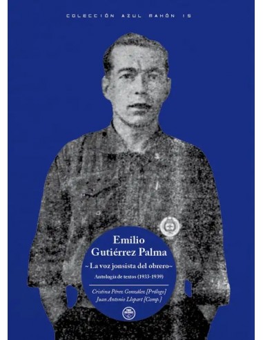 EMILIO GUTIÉRREZ PALMA. LA VOZ JONSISTA DEL...