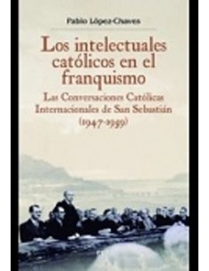 LOS INTELECTUALES CATÓLICOS EN EL FRANQUISMO