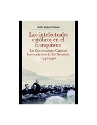 LOS INTELECTUALES CATÓLICOS EN EL FRANQUISMO