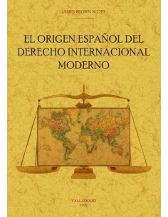 EL ORIGEN ESPAÑOL DEL DERECHO INTERNACIONAL MODERNO