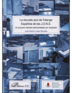 LA ESCUELA AZUL DE FALANGE ESPAÑOLA DE LAS J.O.N.S.