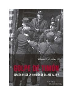 GOLPE DE TIMON ESPAÑA DESDE LA DIMISION DE SUAREZ AL 23 F