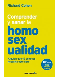 COMPRENDER Y SANAR LA HOMOSEXUALIDAD