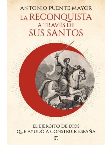 LA RECONQUISTA A TRAVÉS DE SUS SANTOS