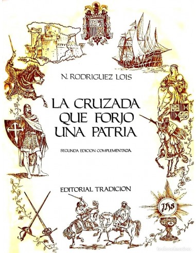LA CRUZADA QUE FORJÓ UNA PATRIA