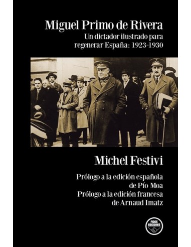 MIGUEL PRIMO DE RIVERA. UN DICTADOR ILUSTRADO...