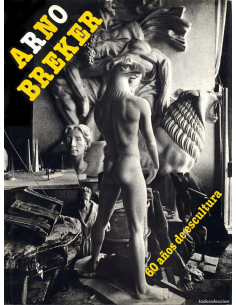 ARNO BREKER. 60 AÑOS DE ESCULTURA