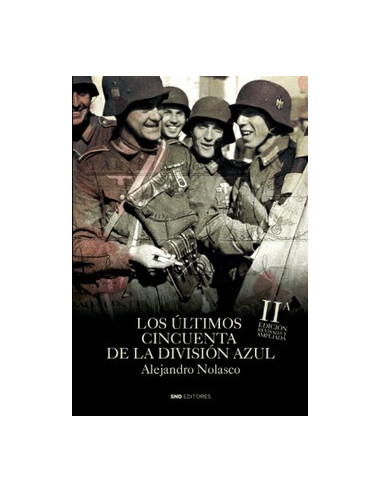 LOS ÚLTIMOS 50 DE LA DIVISIÓN AZUL 2ª EDICIÓN
