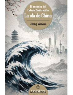 LA OLA DE CHINA. EL ASCENSO DEL ESTADO CIVILIZACIÓN.