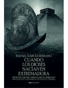 CUANDO LOS DIOSES NACÍAN EN EXTREMADURA