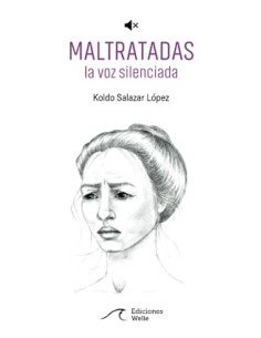 MALTRATADAS: LA VOZ SILENCIADA