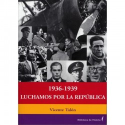 LUCHAMOS POR LA REPÚBLICA (1936-1939)