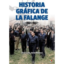 Historia Gráfica De La Falange 1931-1937