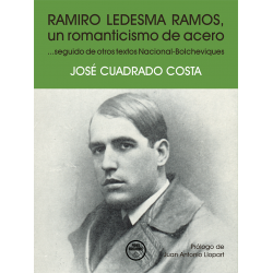 RAMIRO LEDESMA RAMOS UN ROMANTICISMO DE ACERO