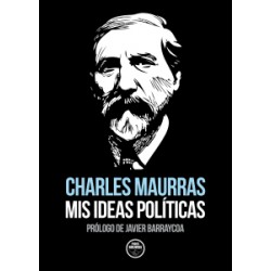 MIS IDEAS POLÍTICAS DE CHARLES MAURRAS