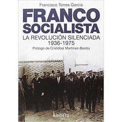 FRANCO SOCIALISTA. LA REVOLUCIÓN SILENCIADA 1936-1975